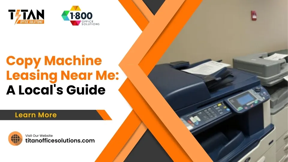 Copy Machine Leasing Near Me: A Local's Guide