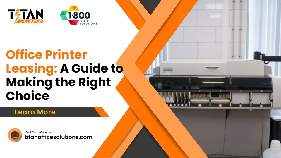 Office Printer Leasing: A Guide to Making the Right Choice