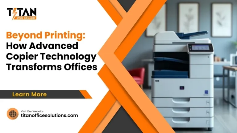 Beyond Printing: How Advanced Copier Technology Transforms Offices