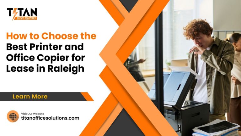 How to Choose the Best Printer and Office Copier for Lease in Raleigh