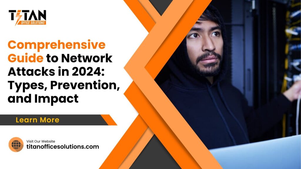 Comprehensive Guide to Network Attacks in 2024: Types, Prevention, and Impact