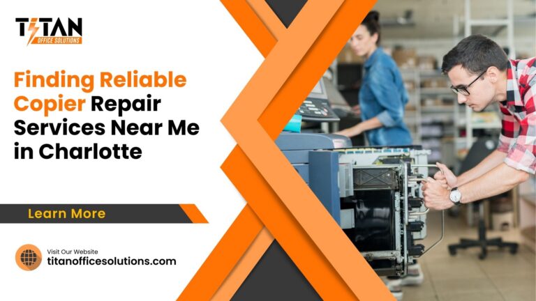 Finding Reliable Copier Repair Services Near Me in Charlotte