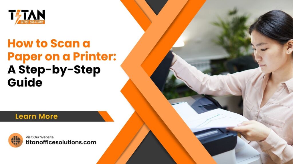 How to Scan a Paper on a Printer: A Step-by-Step Guide
