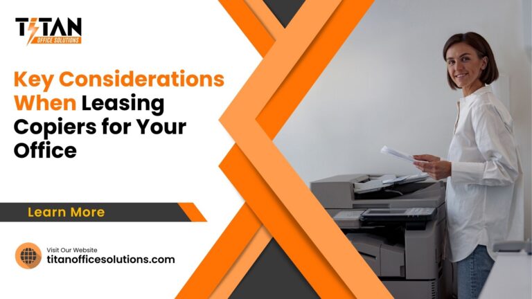 Key Considerations When Leasing Copiers for Your Office
