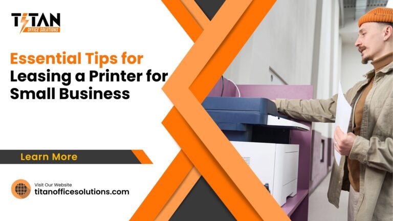 Essential Tips for Leasing a Printer for Small Business