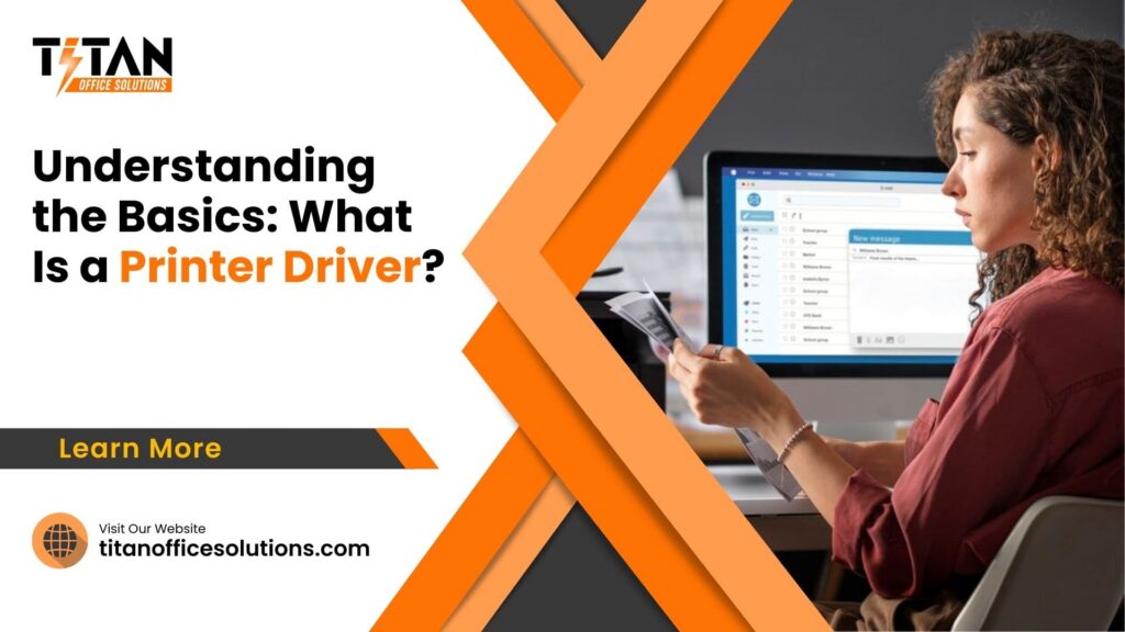 Understanding the Basics: What Is a Printer Driver?