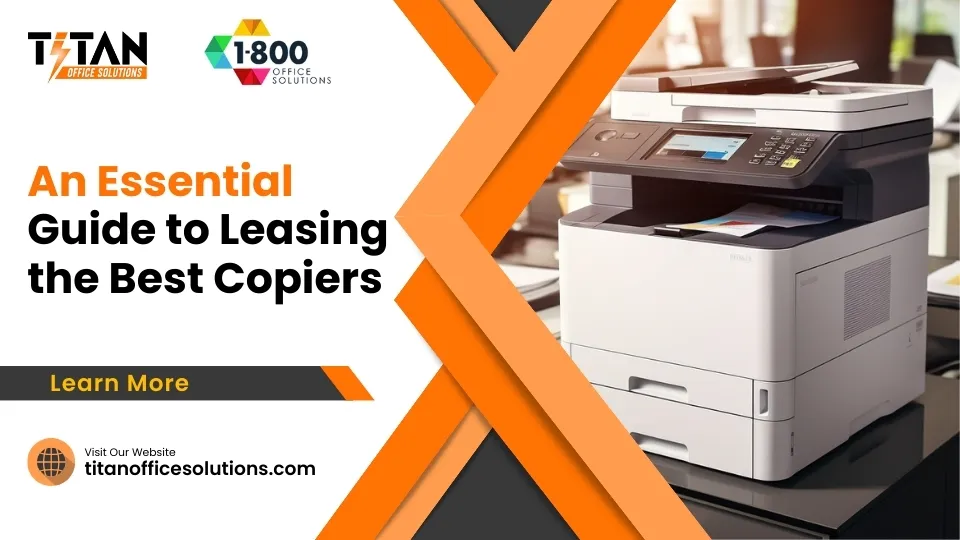 An Essential Guide to Leasing the Best Copiers